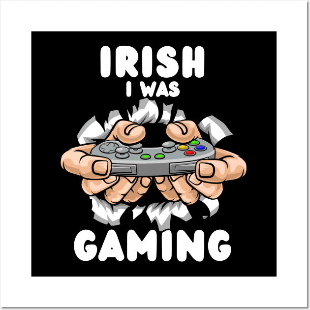 Irish I Was Gaming Wall Art by Etopix
